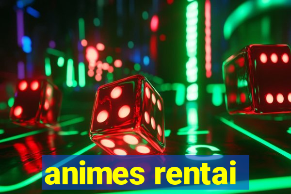 animes rentai